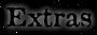 Extras